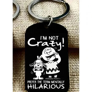 Snoopy Charlie Brown I'm not crazy I'm prefer term mentally hilarious Keychain